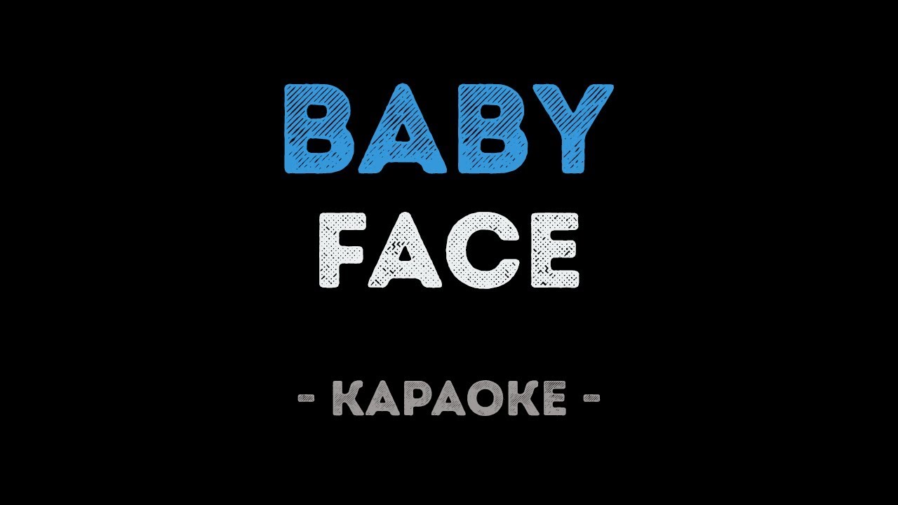 Она мерседес бенц милый бейби фейс песня. Face караоке. Face Baby обложка. Baby face песня. Face Baby трек.